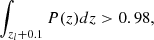 $$ \begin{aligned} \int _{z_l+0.1} P(z) dz>0.98, \end{aligned} $$