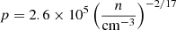 $ p=2.6\times 10^5\left(\frac{n}{\mathrm{cm^{-3}}}\right)^{-2/17} $