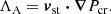 $$ \begin{aligned} \Lambda _{\rm A} = \boldsymbol{v}_{\rm st}\boldsymbol{\cdot } \boldsymbol{\nabla } P_{\mathrm{cr} }. \end{aligned} $$