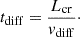 $$ \begin{aligned} t_{\rm diff} = \frac{L_{\rm cr}}{v_{\rm diff}}\cdot \end{aligned} $$
