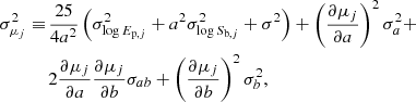 $$ \begin{aligned} \nonumber \sigma _{\mu _j}^2 \equiv&\,\frac{25}{4 a^2}\left(\sigma _{\log E_{\mathrm{p},j}}^2 + a^2 \sigma _{\log S_{\mathrm{b},j}}^2+\sigma ^2\right)+\left(\frac{\partial \mu _j}{\partial a}\right)^2\sigma _a^2 +\\&\,2\frac{\partial \mu _j}{\partial a}\frac{\partial \mu _j}{\partial b} \sigma _{ab} + \left(\frac{\partial \mu _j}{\partial b}\right)^2\sigma _b^2, \end{aligned} $$