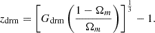 $$ \begin{aligned} z_{\rm drm}= \left[G_{\rm drm}\left(\frac{1-\Omega _m}{\Omega _{m}}\right)\right]^{\frac{1}{3}}-1. \end{aligned} $$