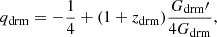 $$ \begin{aligned} q_{\rm drm}&=-\frac{1}{4}+ (1+z_{\rm drm})\frac{G_{\rm drm}\prime }{4G_{\rm drm}},\end{aligned} $$