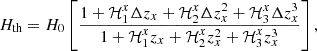 $$ \begin{aligned} H_{\rm th} = H_0 \left[\frac{1 + \mathcal{H} _1^x \Delta z_x + \mathcal{H} _2^x \Delta z_x^2 + \mathcal{H} _3^x \Delta z_x^3}{1 + \mathcal{H} _1^x z_x + \mathcal{H} _2^x z_x^2 + \mathcal{H} _3^x z_x^3}\right], \end{aligned} $$
