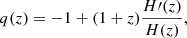 $$ \begin{aligned} q(z)=-1+(1+z)\frac{H\prime (z)}{H(z)}, \end{aligned} $$