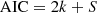 $$ \begin{aligned} \mathrm{AIC} = 2k + S \end{aligned} $$