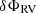 $ \rm \delta \Phi_{RV} $
