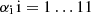 $ \rm \alpha_i\, i = 1\ldots11 $
