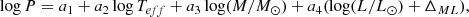 $$ \begin{aligned} \log P = a_1 + a_2\log T_{eff} + a_3\log (M/M_\odot ) + a_4(\log (L/L_\odot ) + \Delta _{ML}), \end{aligned} $$