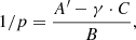 $$ \begin{aligned}&\mathrm 1/p = \frac{A^{\prime }- \gamma \cdot C}{B}, \end{aligned} $$