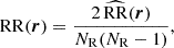 $$ \begin{aligned} \mathrm{RR} (\boldsymbol{r})&= \frac{2 \, \widehat{\mathrm{RR} }(\boldsymbol{r})}{N_{\rm R}(N_{\rm R}-1)}, \end{aligned} $$