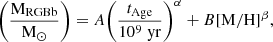 $$ \begin{aligned} \biggl (\frac{\mathrm{M} _\mathrm{RGBb} }{\mathrm{M} _\odot }\biggr ) = A\biggl (\frac{t_\mathrm{Age} }{10^9\; \mathrm{yr}}\biggr )^\alpha + B[\mathrm{M}/\mathrm{H}]^\beta , \end{aligned} $$