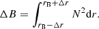 $$ \begin{aligned} \Delta B = \int _{r_\mathrm{B} -\Delta r}^{r_\mathrm{B} +\Delta r} N^2 \mathrm{d}r. \end{aligned} $$