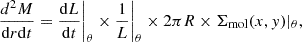 $$ \begin{aligned} \frac{d^2M}{\mathrm{d}r\mathrm{d}t} = \frac{{\mathrm{d}L}}{{\mathrm{d}t}} \bigg |_{\theta } \times \frac{{1}}{{L}} \bigg |_{\theta } \times 2\pi R \times \Sigma _{\rm mol}(x,y) |_{\theta }, \end{aligned} $$