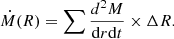 $$ \begin{aligned} \dot{M}(R)= \sum \frac{{d^2M}}{{\mathrm{d}r\mathrm{d}t}} \times \Delta R. \end{aligned} $$