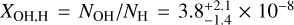 $X_{\rm OH, H} = N_{\rm OH}/N_{\rm H}= 3.8^{+2.1}_{-1.4}\times10^{-8}$