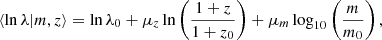 $$ \begin{aligned} \langle \ln \lambda |m, z\rangle = \ln \lambda _0 + \mu _z\ln \left(\frac{1 + z}{1 + z_0}\right) + \mu _m\log _{10}\left(\frac{m}{m_0}\right), \end{aligned} $$