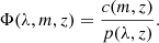 $$ \begin{aligned} \Phi (\lambda , m, z) = \frac{c(m,z)}{p(\lambda , z)}. \end{aligned} $$
