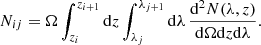 $$ \begin{aligned} N_{ij} = \Omega \int _{z_{i}}^{z_{i+1}} \mathrm{d}z \int _{\lambda _{j}}^{\lambda _{j+1}} \mathrm{d}\lambda \, \frac{\mathrm{d}^2N(\lambda , z)}{\mathrm{d}\Omega \mathrm{d}z\mathrm{d}\lambda }. \end{aligned} $$