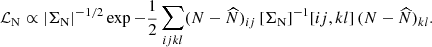 $$ \begin{aligned} \mathcal{L} _{\rm N} \propto |\Sigma _{\rm N}|^{-1/2}\exp -\frac{1}{2}\sum _{ijkl}(N-\widehat{N})_{ij}\,[\Sigma _{\rm N}]^{-1}[ij,kl]\,(N-\widehat{N})_{kl} . \end{aligned} $$