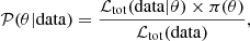 $$ \begin{aligned} \mathcal{P} (\theta |\mathrm{data} ) = \frac{\mathcal{L} _{\rm tot}(\mathrm{data} |\theta )\times \pi (\theta )}{\mathcal{L} _{\rm tot}(\mathrm{data} )}, \end{aligned} $$