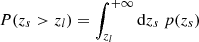 $$ \begin{aligned} \ P(z_s > z_l) = \int _{z_l}^\mathrm{+\infty } \mathrm{d}z_{s}\ p(z_{s}) \end{aligned} $$