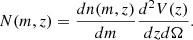 $$ \begin{aligned} N(m,z) =\frac{dn(m,z)}{dm}\frac{d^2V(z)}{dzd\Omega }. \end{aligned} $$