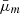 $ \bar{\mu}_m $