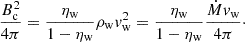 $$ \begin{aligned} \frac{B_\mathrm{c} ^2}{4\pi } = \frac{\eta _\mathrm{w} }{1-\eta _\mathrm{w} } \rho _\mathrm{w} v_\mathrm{w} ^2 = \frac{\eta _\mathrm{w} }{1-\eta _\mathrm{w} }\frac{\dot{M}v_\mathrm{w} }{4\pi }\cdot \end{aligned} $$