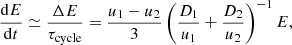 $$ \begin{aligned} \frac{\mathrm{d}E}{\mathrm{d}t} \simeq \frac{\Delta E}{\tau _\mathrm{cycle} } = \frac{u_1 - u_2}{3}\left(\frac{D_1}{u_1} + \frac{D_2}{u_2}\right)^{-1}E, \end{aligned} $$