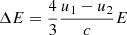 $ \Delta E = \frac{4}{3}\frac{u_1-u_2}{c}E $