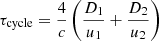 $ \tau_{\mathrm{cycle}} = \frac{4}{c}\left(\frac{D_1}{u_1} + \frac{D_2}{u_2}\right) $
