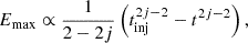 $$ \begin{aligned} E_\mathrm{max} \propto \frac{1}{2-2j}\left(t_\mathrm{inj} ^{2j-2} - t^{2j-2}\right), \end{aligned} $$