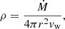 $$ \begin{aligned} \rho = \frac{\dot{M}}{4\pi r^2 v_\mathrm{w} }, \end{aligned} $$