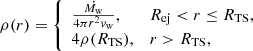 $$ \begin{aligned} \rho (r)&= {\left\{ \begin{array}{ll} {\frac{\dot{M_\mathrm{w} }}{4\pi r^2 v_\mathrm{w} }},&R_\mathrm{ej} < r\le R_{\mathrm{TS} },\\ 4\rho (R_{\mathrm{TS} }),&r>R_{\mathrm{TS} }, \end{array}\right.}\end{aligned} $$