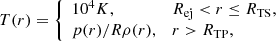 $$ \begin{aligned} T(r)&= {\left\{ \begin{array}{ll} 10^4 K,&R_\mathrm{ej} < r\le R_{\mathrm{TS} },\\ p(r)/R\rho (r),&r>R_{\mathrm{TP} }, \end{array}\right.} \end{aligned} $$