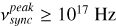 $\[\nu_{sync}^{peak} \geq 10^{17} \mathrm{~Hz}\]$
