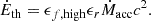 $$ \begin{aligned} \dot{E}_\mathrm{th} = \epsilon _{f,\mathrm{high} } \epsilon _r \dot{M}_\mathrm{acc} c^2. \end{aligned} $$