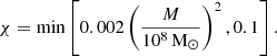 $$ \begin{aligned} \chi = \min \left[ 0.002 \left(\frac{M}{10^8\,\mathrm{M} _\odot }\right)^2, 0.1 \right]. \end{aligned} $$
