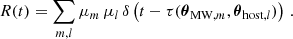 $$ \begin{aligned} R(t) = \sum _{m,l} \mu _m\,\mu _l\, \delta \left( t - \tau (\boldsymbol{\theta }_{\text{MW},m},\boldsymbol{\theta }_{\text{host},l}) \right) \, . \end{aligned} $$