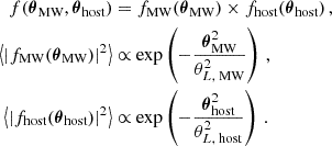 $$ \begin{aligned} \begin{aligned} f(\boldsymbol{\theta }_{\text{MW}},\boldsymbol{\theta }_{\text{host}})&= f_{\text{MW}}(\boldsymbol{\theta }_{\text{MW}}) \times f_{\text{host}}(\boldsymbol{\theta }_{\text{host}}) \, , \\ \left\langle \vert f_{\text{MW}}(\boldsymbol{\theta }_{\text{MW}}) \vert ^2 \right\rangle&\propto \exp \left( -\frac{\boldsymbol{\theta }_\text{MW}^2}{ \theta _{L,\text{ MW}}^2} \right) \, ,\\ \left\langle \vert f_{\text{host}}(\boldsymbol{\theta }_{\text{host}}) \vert ^2 \right\rangle&\propto \exp \left( -\frac{\boldsymbol{\theta }_\text{host}^2}{\theta _{L,\text{ host}}^2} \right) \, . \end{aligned} \end{aligned} $$