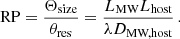 $$ \begin{aligned} \text{ RP} = \frac{\Theta _{\text{size}}}{\theta _{\text{res}}} = \frac{L_\text{MW}L_\text{host}}{\lambda D_\text{MW,host}} \, . \end{aligned} $$