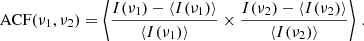 $$ \begin{aligned} \text{ ACF}(\nu _1,\nu _2) = \left\langle \frac{ I(\nu _1)-\langle I(\nu _1) \rangle }{\langle I(\nu _1) \rangle } \times \frac{ I(\nu _2)-\langle I(\nu _2) \rangle }{\langle I(\nu _2) \rangle } \right\rangle \, . \end{aligned} $$
