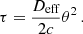 $$ \begin{aligned} \tau = \frac{D_\text{eff}}{2c}\theta ^2 \, . \end{aligned} $$