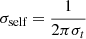 $ \sigma _{\text{self}} = \frac{1}{2\pi \sigma _t} $