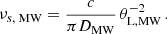 $$ \begin{aligned} \nu _{s,\text{ MW}} = \frac{c}{\pi D_\text{MW}} \,\theta _\text{L,MW}^{-2} \, . \end{aligned} $$
