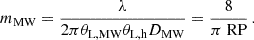 $$ \begin{aligned} m_{\text{MW}} = \frac{\lambda }{2\pi \theta _{\text{L,MW}}\theta _{\text{L,h}}D_{\text{MW}}} = \frac{8}{\pi \text{ RP}} \, . \end{aligned} $$