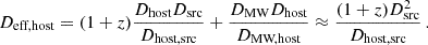 $$ \begin{aligned} D_{\text{eff,host}}&= (1 + z) \frac{D_{\text{host}} D_{\text{src}}}{D_{\text{host,src}}} + \frac{D_{\text{MW}} D_{\text{host}}}{D_{\text{MW,host}}} \approx \frac{(1 + z) D^2_{\text{src}}}{D_{\text{host,src}}} \, . \end{aligned} $$