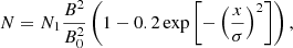 $$ \begin{aligned} N = N_1 \frac{B^2}{B_0^2}\left(1-0.2\exp \left[{-\left(\frac{x}{\sigma }\right)^2}\right] \right), \end{aligned} $$