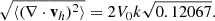 $$ \begin{aligned} \sqrt{\langle (\nabla \cdot \mathbf v _h)^2 \rangle } = 2V_0 k\sqrt{0.12067}. \end{aligned} $$